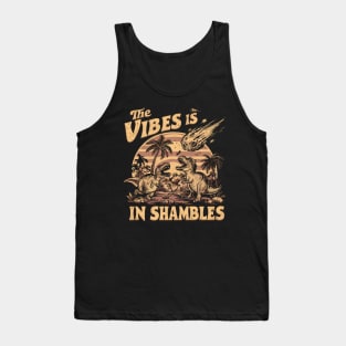 The Vibes Are In Shambles Funny Meme, Funny Sarcastic Tank Top